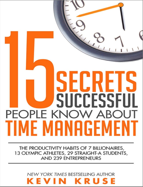 دانلود پی دی اف pdf کتاب 15 Secrets Successful People Know About Time Management - Kevin Kruse | باکتابام