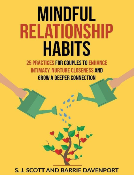  دانلود پی دی اف و ای پاب pdf+ePub کتاب Mindful Relationship Habits - S.J. Scott · Barrie Davenport | باکتابام 