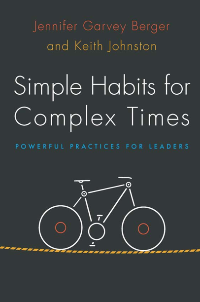  دانلود پی دی اف و ای پاب pdf+ePub کتاب Simple Habits for Complex Times - Jennifer Garvey Berger - Keith Johns | باکتابام 