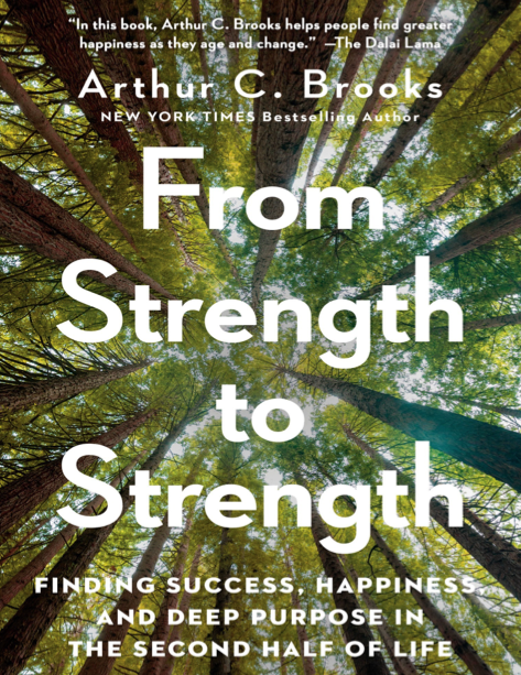 دانلود پی دی اف و ای پاب pdf+ePub کتاب From Strength to Strength - Arthur C. Brooks | باکتابام