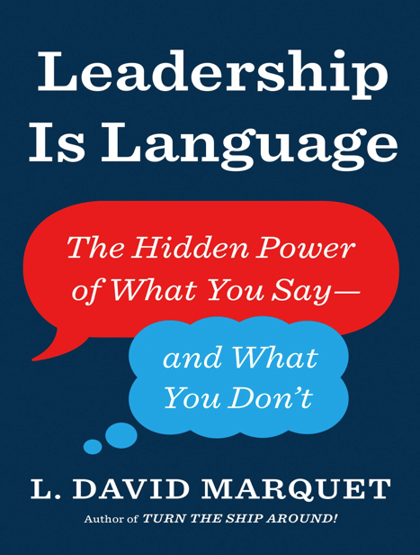  دانلود پی دی اف و ای پاب pdf+ePub کتاب Leadership Is Language - L. David Marquet | باکتابام 