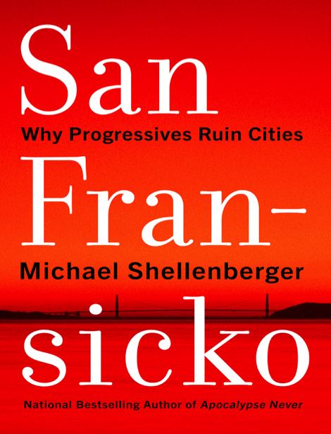  دانلود پی دی اف pdf کتاب San Fransicko: Why Progressives Ruin Cities - Michael Shellenberger | باکتابام 