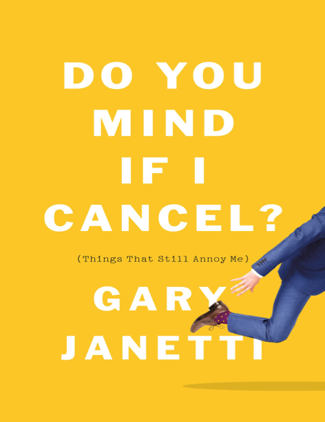  دانلود پی دی اف و ای پاب pdf+ePub کتاب Do You Mind If I Cancel? - Gary Janetti | باکتابام 