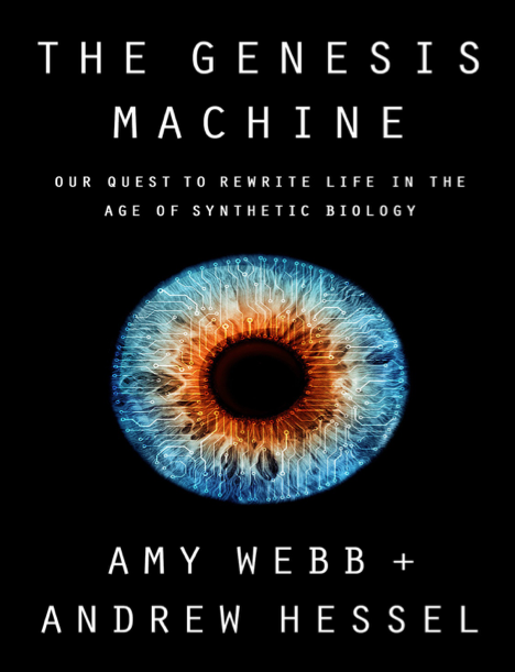  دانلود پی دی اف و ای پاب pdf+ePub کتاب The Genesis Machine - Amy Webb · Andrew Hessel | باکتابام 