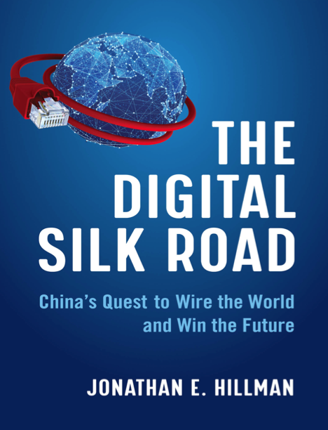  دانلود پی دی اف و ای پاب pdf+ePub کتاب The Digital Silk Road - Jonathan E. Hillman | باکتابام 