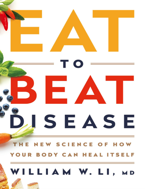  دانلود پی دی اف و ای پاب pdf+ePub کتاب Eat to Beat Disease - William W. Li | باکتابام 