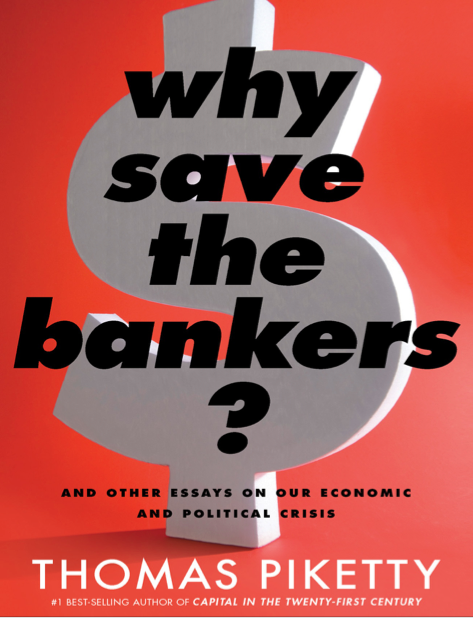  دانلود پی دی اف و ای پاب pdf+ePub کتاب Why Save the Bankers? - Thomas Piketty | باکتابام 