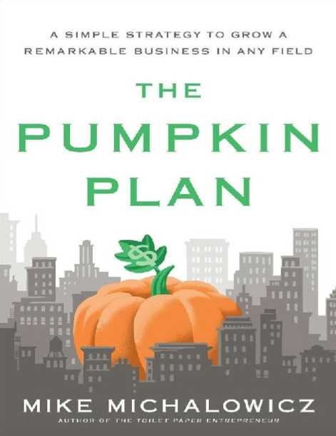  دانلود پی دی اف و ای پاب pdf+ePub کتاب The Pumpkin Plan - Mike Michalowicz | باکتابام 