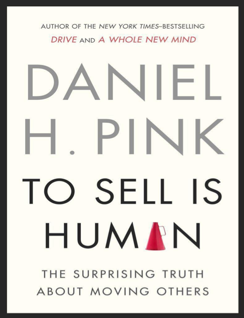 دانلود پی دی اف و ای پاب pdf+ePub کتاب To Sell Is Human - Daniel H. Pink | باکتابام