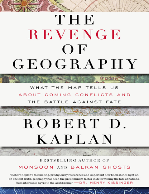 دانلود پی دی اف و ای پاب pdf+ePub کتاب The Revenge of Geography - Robert D. Kaplan | باکتابام