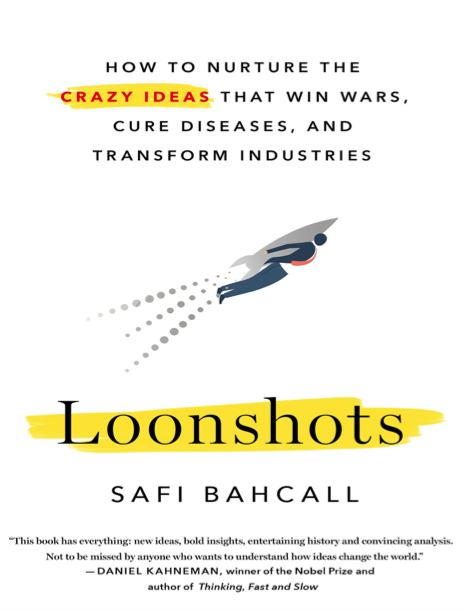  دانلود پی دی اف pdf کتاب Loonshots - Safi Bahcall | باکتابام 