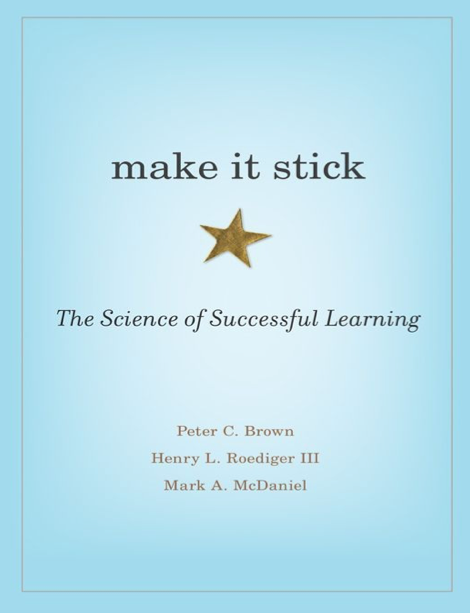  دانلود پی دی اف pdf کتاب Make It Stick - Peter C. Brown · Henry L. Roediger III · Mark A. McDan | باکتابام 