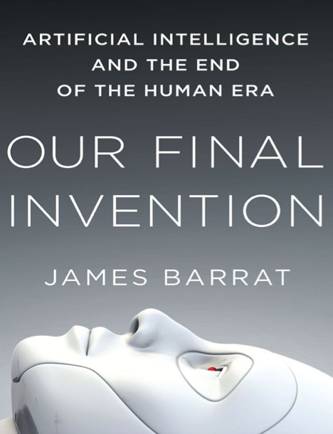 دانلود پی دی اف و ای پاب pdf+ePub کتاب Our Final Invention - James Barrat | باکتابام