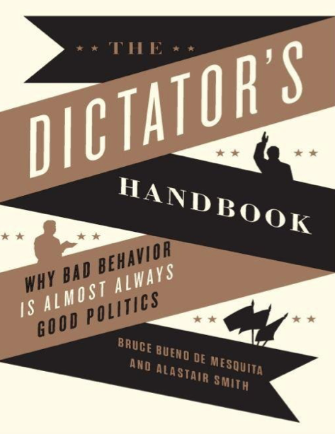 دانلود پی دی اف و ای پاب pdf+ePub کتاب The Dictator’s Handbook - Bruce Bueno de Mesquita · Alastair Smith | باکتابام