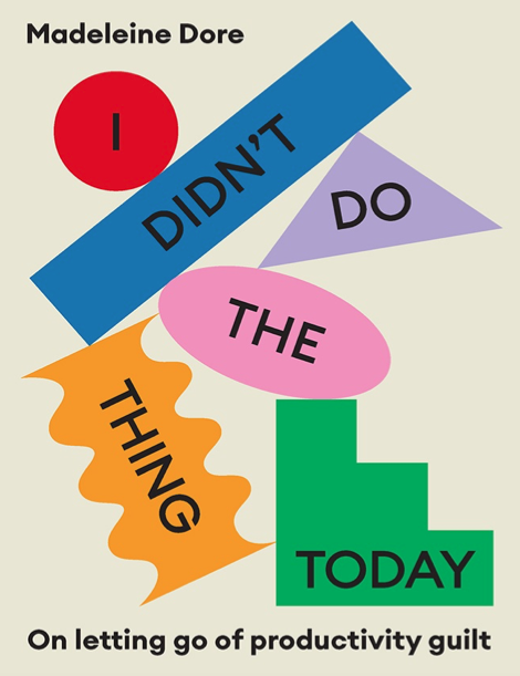  دانلود پی دی اف pdf کتاب I Didn’t Do the Thing Today - Madeleine Dore | باکتابام 