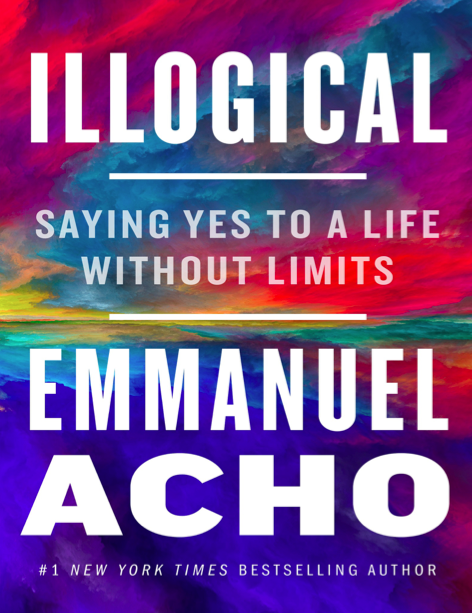  دانلود پی دی اف و ای پاب pdf+ePub کتاب Illogical - Emmanuel Acho | باکتابام 