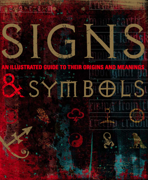  Signs and Symbols: An Illustrated Guide to Their Origins and Meanings | DK Series 