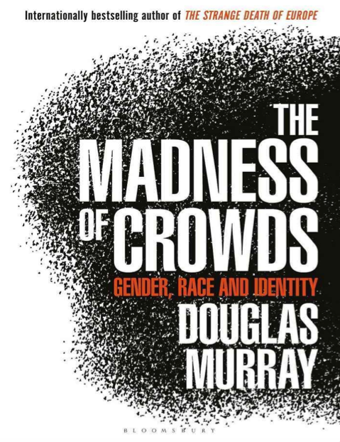  دانلود پی دی اف و ای پاب pdf+ePub کتاب The Madness of Crowds - Douglas Murray | باکتابام 