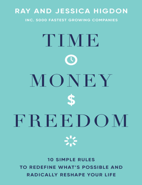 دانلود پی دی اف pdf کتاب Time, Money, Freedom - Ray Higdon · Jessica Higdon | باکتابام