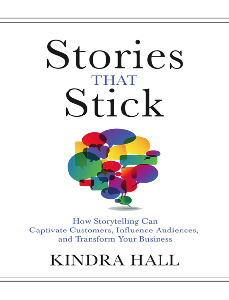  دانلود پی دی اف pdf کتاب Stories That Stick - Kindra Hall | باکتابام 