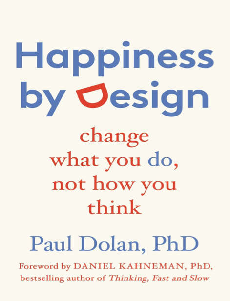  دانلود پی دی اف pdf کتاب Happiness by Design - Paul Dolan | باکتابام 