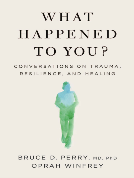  دانلود پی دی اف pdf کتاب What Happened to You? - Oprah Winfrey · Bruce D. Perry | باکتابام 