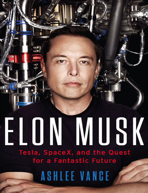 دانلود پی دی اف pdf کتاب Elon Musk: Tesla, SpaceX, and the Quest for a Fantastic Future - Ashlee Vance | باکتابام