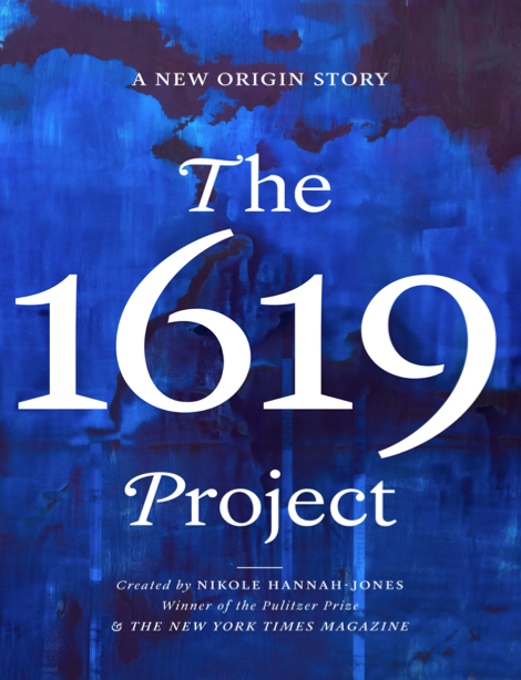دانلود پی دی اف pdf کتاب The 1619 Project: A New Origin Story - Nikole Hannah-Jones | باکتابام