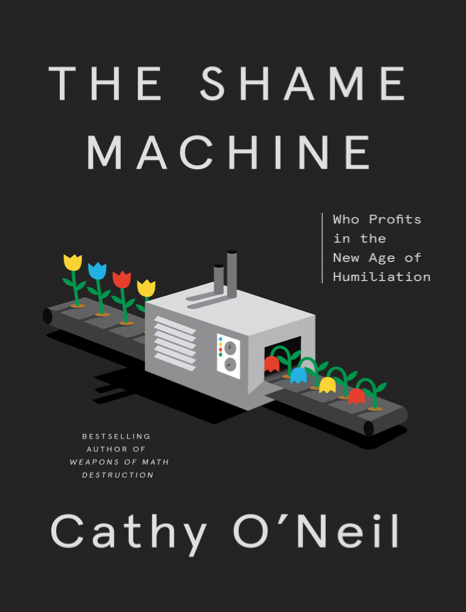 دانلود پی دی اف و ای پاب pdf+ePub کتاب The Shame Machine - Cathy O’Neil | باکتابام