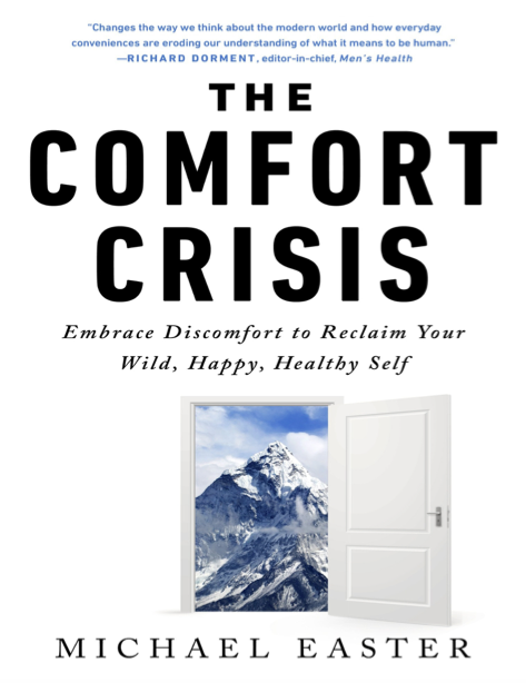 دانلود پی دی اف و ای پاب pdf+ePub کتاب The Comfort Crisis - Michael Easter | باکتابام