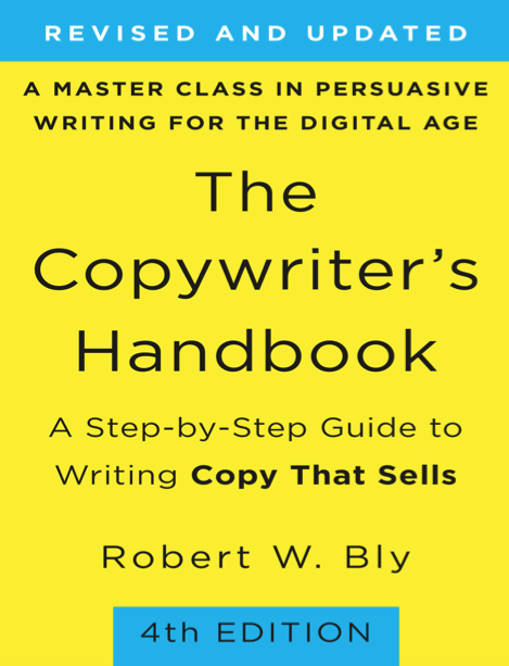 دانلود پی دی اف و ای پاب pdf+ePub کتاب The Copywriter’s Handbook, 4th Ed. - Robert W. Bly | باکتابام