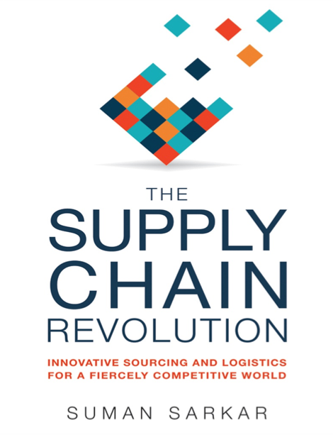 دانلود پی دی اف pdf کتاب The Supply Chain Revolution - Suman Sarkar | باکتابام
