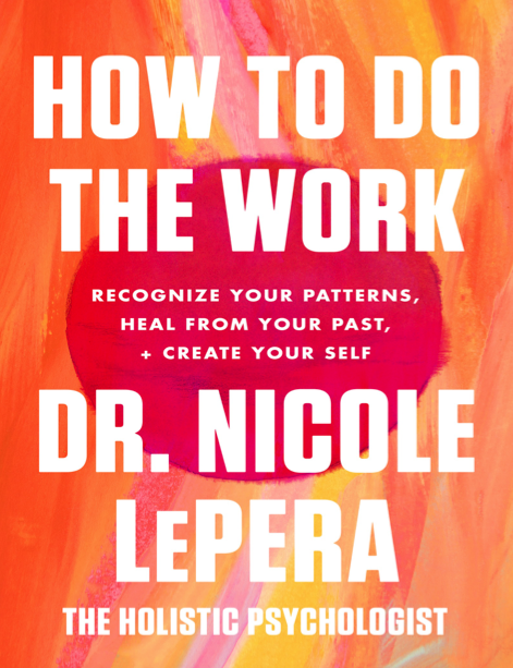  دانلود پی دی اف و ای پاب pdf+ePub کتاب How to Do the Work - Nicole LePera | باکتابام 