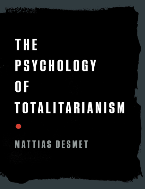  دانلود پی دی اف pdf کتاب The Psychology of Totalitarianism - Mattias Desmet | باکتابام 