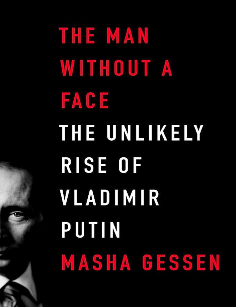 دانلود پی دی اف و ای پاب pdf+ePub کتاب The Man Without a Face - Masha Gessen | باکتابام
