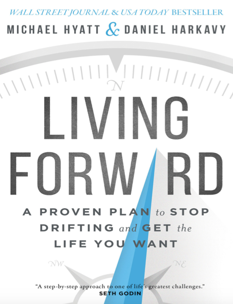 دانلود پی دی اف pdf کتاب Living Forward - Michael Hyatt · Daniel Harkavy | باکتابام