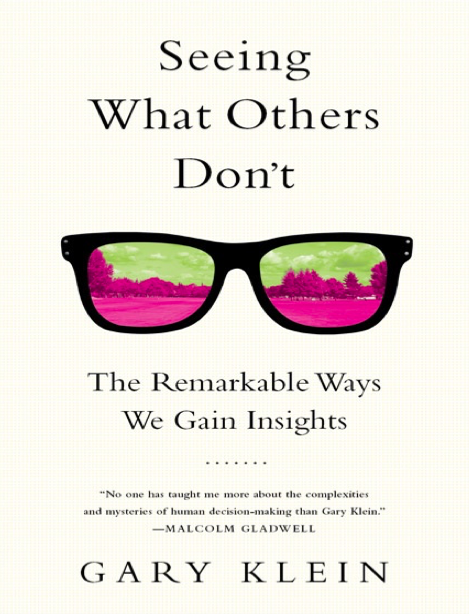  دانلود پی دی اف و ای پاب pdf+ePub کتاب Seeing What Others Don’t - Gary Klein | باکتابام 