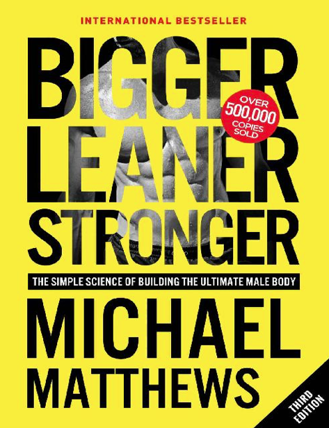 دانلود پی دی اف pdf کتاب Bigger Leaner Stronger - Michael Matthews | باکتابام