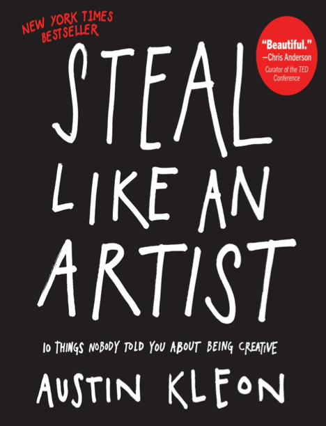  دانلود پی دی اف و ای پاب pdf+ePub کتاب Steal Like an Artist - Austin Kleon | باکتابام 