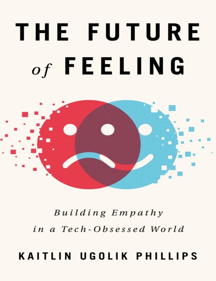دانلود پی دی اف pdf کتاب The Future of Feeling - Kaitlin Ugolik Phillips | باکتابام