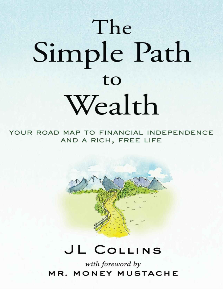 دانلود پی دی اف و ای پاب pdf+ePub کتاب The Simple Path to Wealth - JL Collins | باکتابام