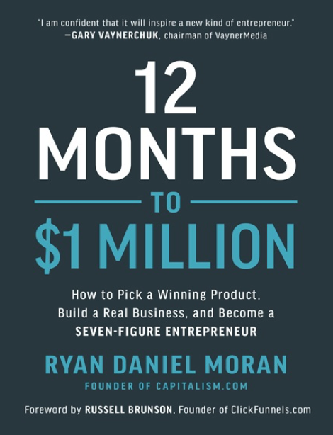 دانلود پی دی اف و ای پاب pdf+ePub کتاب 12 Months to $1 Million - Ryan Daniel Moran | باکتابام