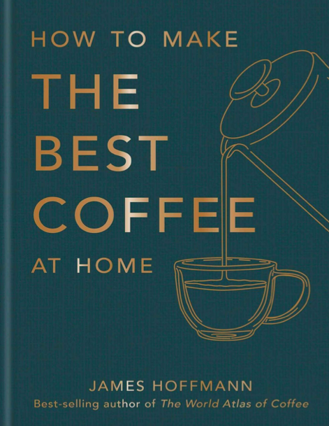  دانلود پی دی اف pdf کتاب How To Make The Best Coffee At Home - James Hoffmann | باکتابام 
