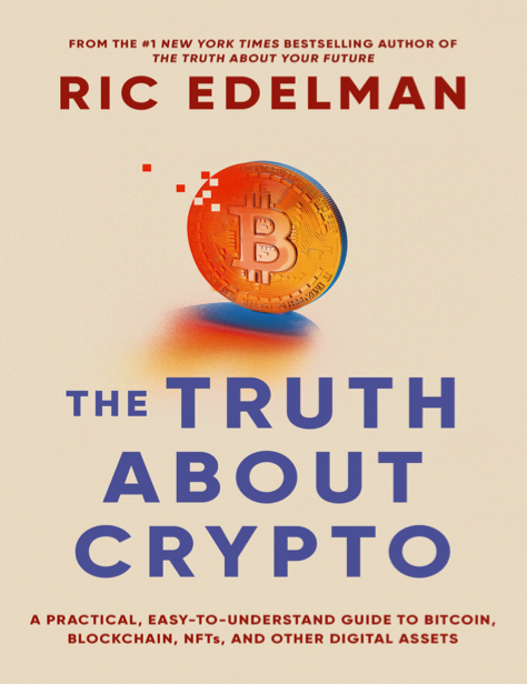 دانلود پی دی اف و ای پاب pdf+ePub کتاب The Truth About Crypto - Ric Edelman | باکتابام