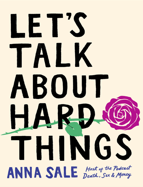 دانلود پی دی اف و ای پاب pdf+ePub کتاب Let’s Talk About Hard Things - Anna Sale | باکتابام