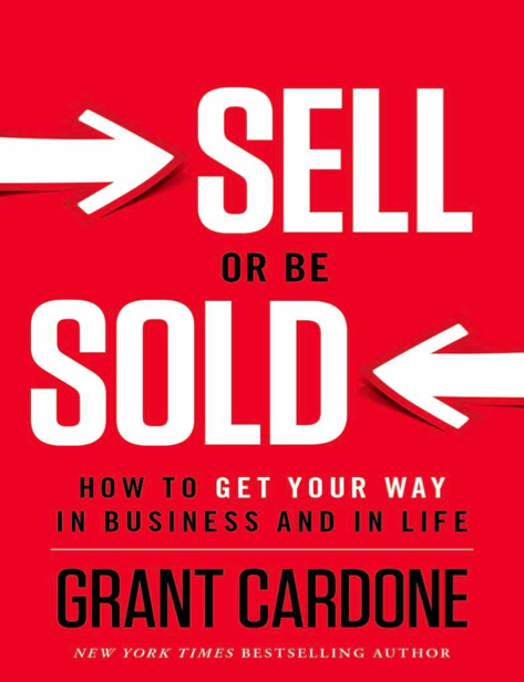  دانلود پی دی اف و ای پاب pdf+ePub کتاب Sell or Be Sold - Grant Cardone | باکتابام 