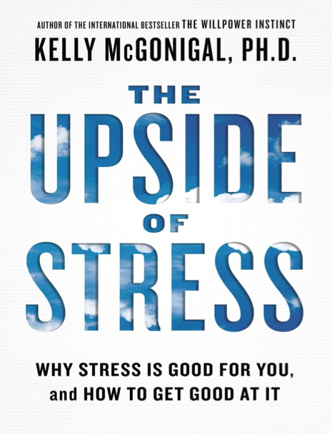 دانلود پی دی اف و ای پاب pdf+ePub کتاب The Upside of Stress - Kelly McGonigal | باکتابام
