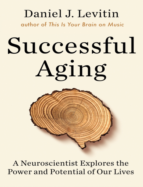 دانلود پی دی اف pdf کتاب Successful Aging - Daniel J. Levitin | باکتابام