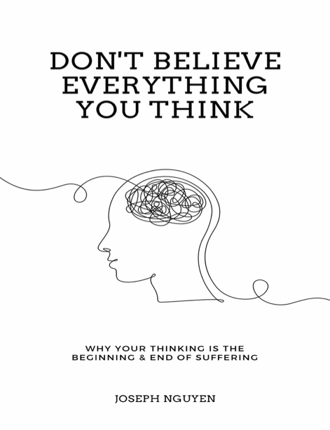  دانلود پی دی اف و ای پاب pdf+ePub کتاب Don’t Believe Everything You Think - Joseph Nguyen | باکتابام 