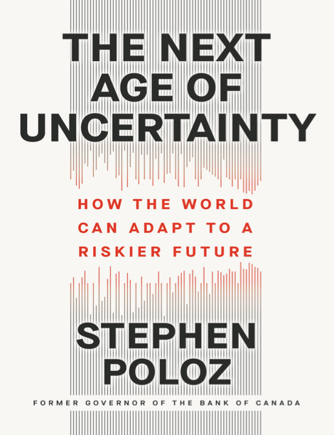  دانلود پی دی اف و ای پاب pdf+ePub کتاب The Next Age of Uncertainty - Stephen Poloz | باکتابام 